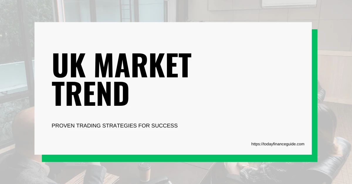 Proven Trading Strategies for Success in the UK Market
