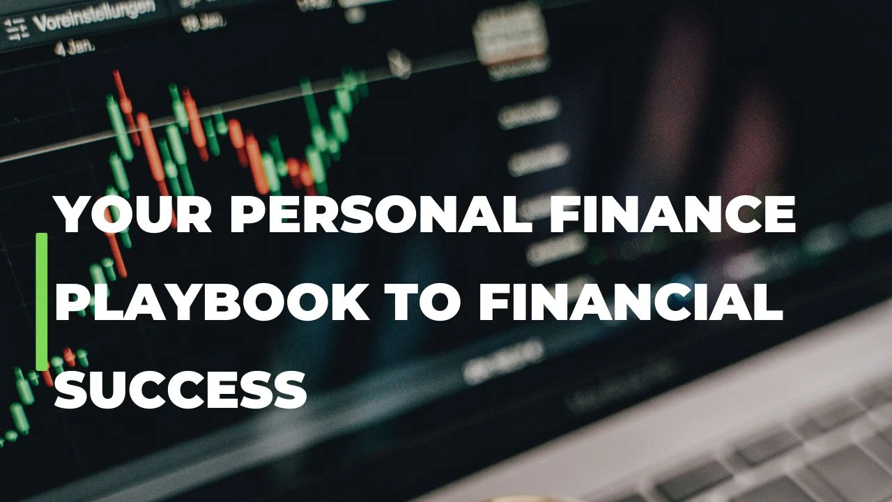 Your Personal Finance Playbook to Financial Success