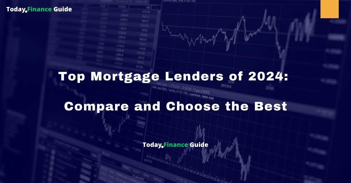 Top Mortgage Lenders of 2024: Compare and Choose the Best
